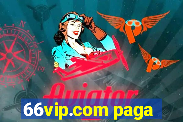 66vip.com paga